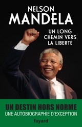 Un long chemin vers la liberté - Nelson Mandela - 9782213683843