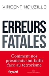 Erreurs fatales - Vincent Nouzille - 9782213689524