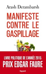 Manifeste contre le gaspillage - Arash Derambarsh - 9782213689548