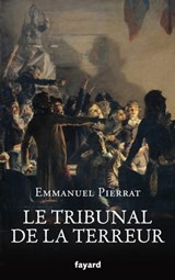 Le tribunal de la Terreur - Emmanuel Pierrat - 9782213711027