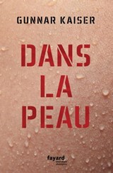 Dans la peau - Gunnar Kaiser - 9782213711331