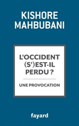 L'Occident s'est-il perdu ? - Kishore Mahbubani - 9782213714219