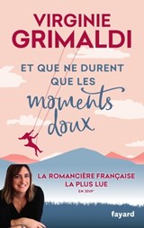 Et que ne durent que les moments doux - Virginie Grimaldi - 9782213718842