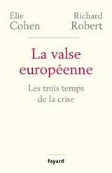 La valse européenne - Elie Cohen ; Richard Robert - 9782213719535
