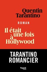 Il était une fois à Hollywood - Quentin Tarantino - 9782213722658