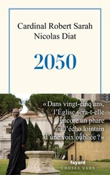 2050 - Robert Sarah ; Nicolas Diat - 9782213724546