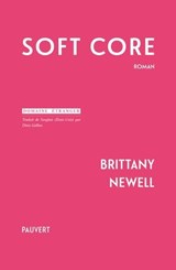 Soft Core - Brittany Newell - 9782213730745