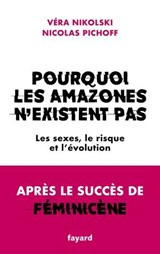 Pourquoi les Amazones n'existent pas - Véra Nikolski ; Nicolas Pichoff - 9782213732442