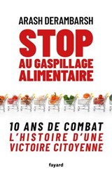 Stop au gaspillage alimentaire - Arash Derambarsh - 9782213732824