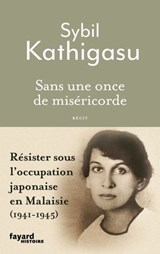 Sans une once de miséricorde - Sybil Kathigasu - 9782213735535