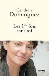 Les 1res fois sans toi - Cendrine Dominguez - 9782213735610