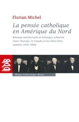 La pensée catholique en Amérique du Nord - Florian Michel ; Tom McGreevy - 9782220086255