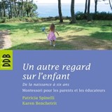 Un autre regard sur l'enfant - Karen BENCHETRIT ; Patricia SPINELLI - 9782220087535