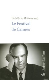 Le festival de Cannes - Frédéric Mitterrand - 9782221112663