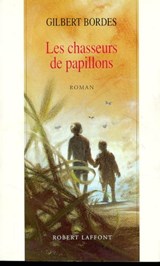 Les chasseurs de papillons - Gilbert Bordes - 9782221118320