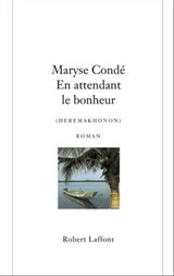 En attendant le bonheur - NE - Maryse Condé - 9782221118719