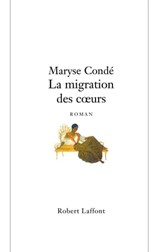 La migration des coeurs - Maryse Condé - 9782221118733
