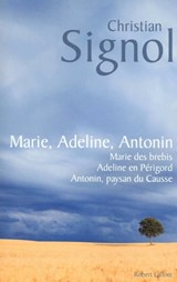 Marie, Adeline, Antonin - Christian Signol - 9782221121467