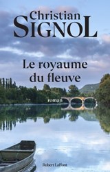 Le royaume du fleuve - tome 2 - NE - Christian Signol - 9782221121504
