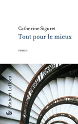 Tout pour le mieux - Catherine Siguret - 9782221122426