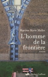 L'homme de la frontière - Martine Marie Muller - 9782221125618