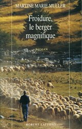 Froidure, le berger magnifique - Martine Marie Muller - 9782221125649