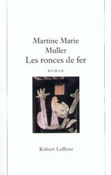 Les ronces de fer - Martine Marie Muller - 9782221125670