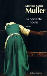 La servante noire - Martine Marie Muller - 9782221126547
