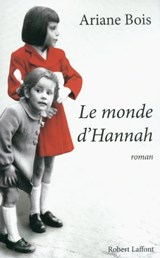 Le monde d'Hannah - Ariane Bois - 9782221128152
