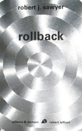 Rollback - Robert J. Sawyer - 9782221131756