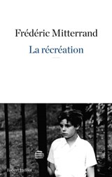 La récréation - Frédéric Mitterrand - 9782221133545