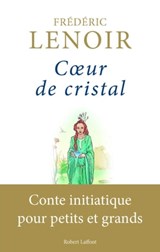 Coeur de cristal - Frédéric Lenoir - 9782221146040