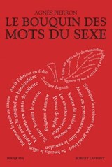 Le Bouquin des mots du sexe - Agnès Pierron - 9782221157503