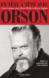 En tête à tête avec Orson - Henry Jaglom ; Orson Welles ; Peter Biskind - 9782221159521
