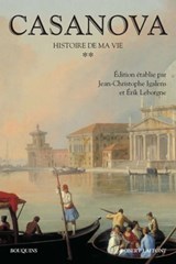 Casanova - Histoire de ma vie - tome 2 NE - Giacomo Casanova ; Jean-Christophe Igalens ; Erik Leborgne - 9782221187548
