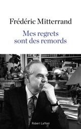Mes regrets sont des remords - Frédéric Mitterrand - 9782221192405