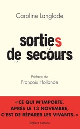 Sortie(s) de secours - Caroline Langlade ; François Hollande - 9782221198186