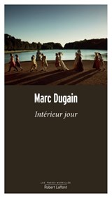 Intérieur jour - Marc Dugain - 9782221215685