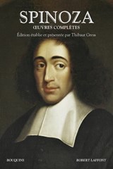 Oeuvres complètes - Edition établie par Thibaut Gress - Baruch Spinoza ; Thibaut Gress - 9782221241592