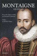 Les Essais - Lecture pour le temps présent - Michel de Montaigne ; Michel Onfray ; Bernard Combeaud - 9782221242544