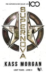 Light Years, Livre 2 - Supernova - Kass Morgan - 9782221248072