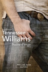 Sucre d'orge - Tennessee Williams - 9782221249000