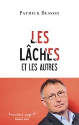 Les Lâches et les autres - Patrick Besson - 9782221249031