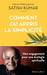 Comment j'ai appris la simplicité - Satish Kumar - 9782221255063