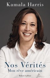 Nos vérités - Mon rêve américain - Mon rêve américain - Kamala Harris - 9782221255179