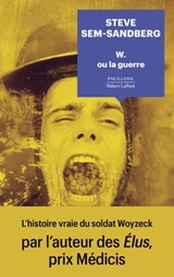 W. ou la guerre - Steve Sem-Sandberg - 9782221256022