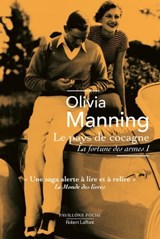 La Fortune des armes - Tome 1 Le Pays de cocagne - Olivia Manning - 9782221256329