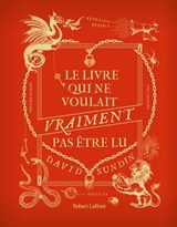 Le Livre qui ne voulait vraiment pas être lu - David Sundin - 9782221259351