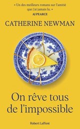 On rêve tous de l'impossible - Catherine Newman - 9782221260296