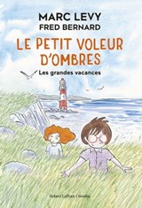 Le Petit Voleur d'ombres - Les Grandes vacances - Marc Levy - 9782221268209